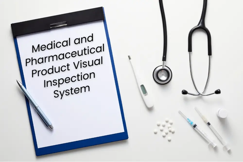 HỆ THỐNG KIỂM TRA NGOẠI QUAN SẢN PHẨM Y TẾ, DƯỢC PHẨM